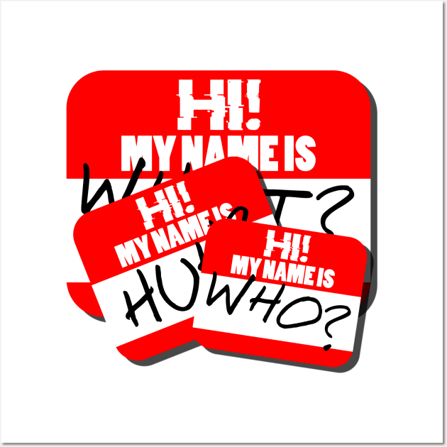 Hi! My Name Is... Wall Art by Doc Multiverse Designs